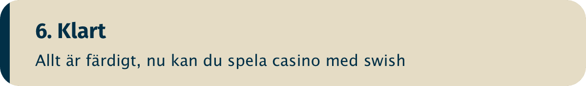 steg 6 - du kan nu spela casino med swish